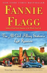 The All-Girl Filling Station’s Last Reunion– by Fannie Flagg